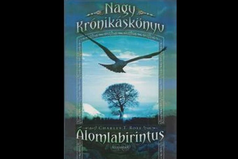 Charles-T-Rose-Nagy-kronikaskonyv-Alomlabirintus